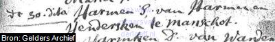De doopakte van "Harmen te Manschot". Maar welke "Harmen te Manschot" is zijn vader, en wie is "Hendersken" (misschien "Jenneken Heijink of Heyink of Hijink")?